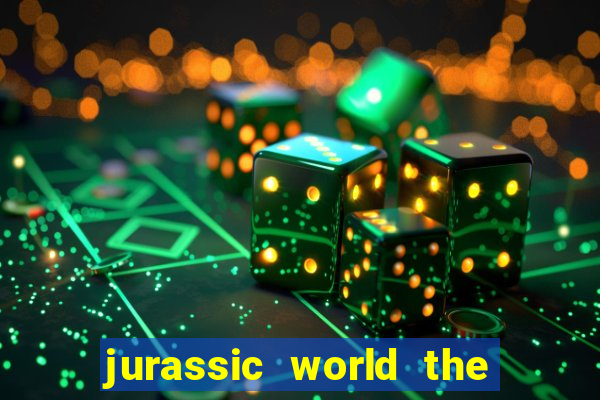 jurassic world the game apk dinheiro infinito